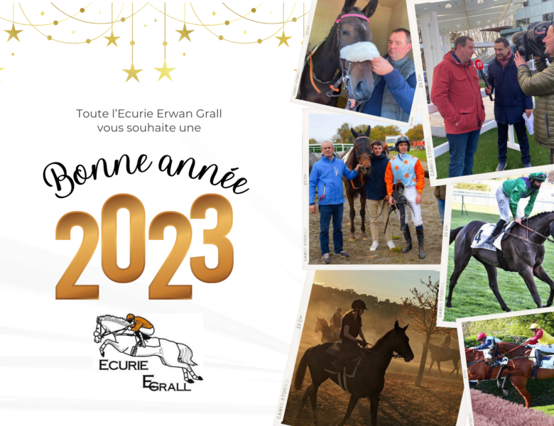 Toute l’Ecurie Erwan Grall vous souhaite une bonne année 2023!