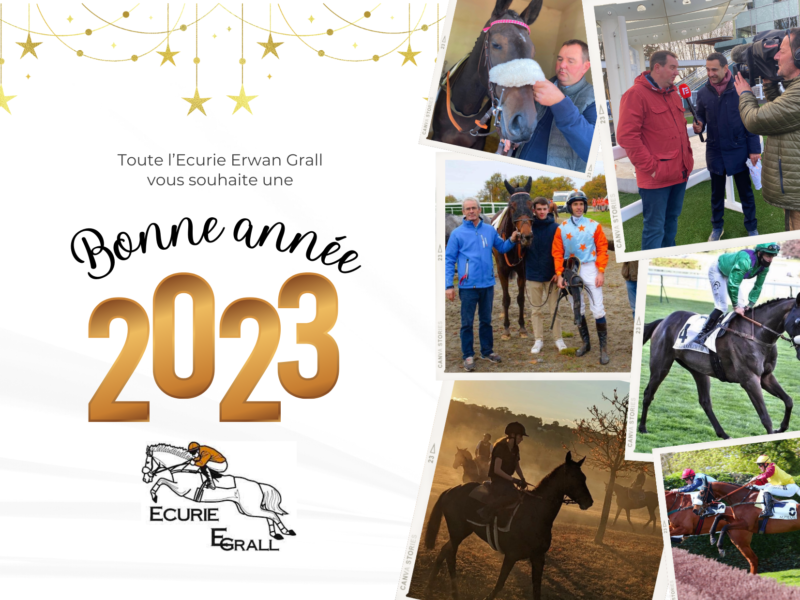 Toute l’Ecurie Erwan Grall vous souhaite une bonne année 2023!